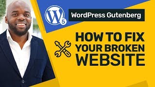 Gutenberg WordPress  How to fix your broken website [upl. by Nisay]