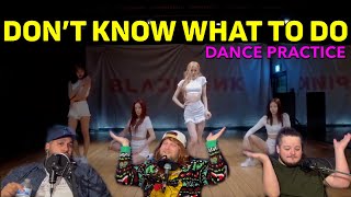 BLACKPINK  Dont Know What To Do DANCE PRACTICE REACTION [upl. by Eidurt221]