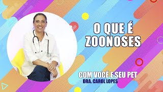 O QUE É ZOONOSES  DRA CAROL LOPES [upl. by Hayouqes]