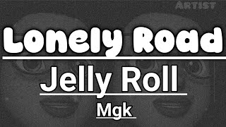 mgk amp Jelly Roll  Lonely Road Artist Version [upl. by Neirrad220]