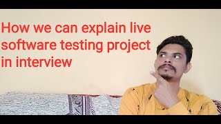 How to explain live project in software testing [upl. by Anavoj]