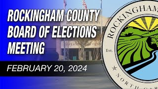 February 20 2024 Rockingham County Board Of Elections Meeting [upl. by Lizette]