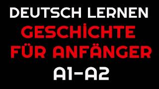 Geschichte für Anfänger 2  Deutsch lernen [upl. by Caputto]