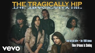 The Tragically Hip  New Orleans Is Sinking 1988 DemoAudio [upl. by April]