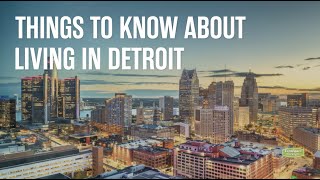 Things to Know About Living in Detroit [upl. by Rae]