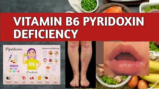 Vitamin B6 Pyridoxin Deficiency Food Sources Causes Symptoms Diagnosis amp Treatment [upl. by Brittni]