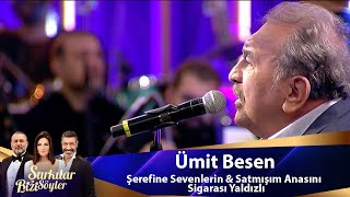 Ümit Besen  Şerefine Sevenlerin amp Satmışım Anasını amp Sigarası Yaldızlı [upl. by Ailemac]