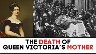 The PAINFUL Death Of Queen Victorias Mother  Princess Victoria Of SaxeCoburgSaalfeld [upl. by Celtic]