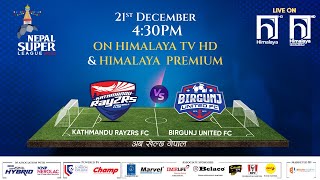 Nepal Super League NSL  2023  MATCH 32  KATHMANDU RAYZRS vs BIRGUNJ UNITED FC  Himalaya TV [upl. by Hollis]