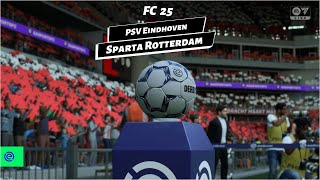 FC 25 GAMEPLAY FULL II PSV Eindhoven vs Sparta Rotterdam II PC II [upl. by Ttevi]