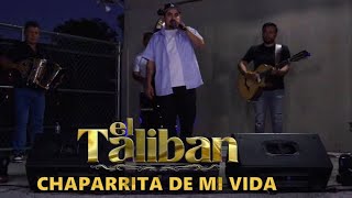 Chaparrita De Mi VidaEl TalibanEn Vivo [upl. by Anahcra]