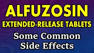 Alfuzosin side effects  common side effects of alfuzosin HCl extended release tablets [upl. by Akcinahs]