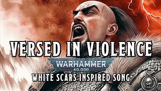 Versed in Violence  A Warhammer 40k White Scars Inspired Song warhammer [upl. by Renrag6]