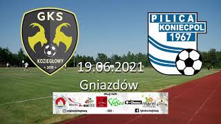 GKS Koziegłowy  Pilica Koniecpol  19062021 Gniazdów [upl. by Oregolac]