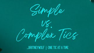 Simple Tics vs Complex Tics [upl. by Malinin]