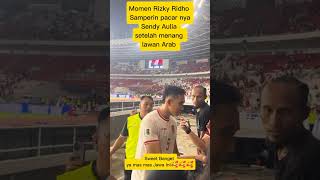 ROMANTIS  Rizky Ridho Nyamperin Pacarnya di tribun setelah selesai Match Lawan Arab [upl. by Bronwyn701]