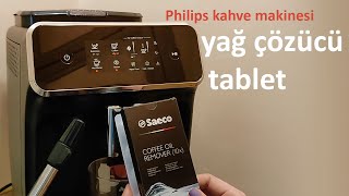 Philips Kahve Makinesi Yağ Çözücü Tablet Kullanımı [upl. by Ingrim684]