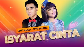 Isyarat Cinta  Gerry Mahesa feat Tasya Rosmala Official Music Video [upl. by Nagaem]