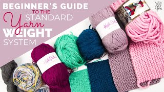 Beginners Guide to the Standard Yarn Weight System  Yay For Yarn [upl. by Hagar191]