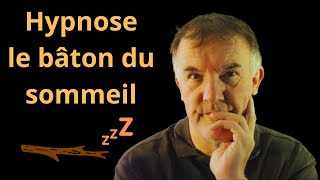 Hypnose le bâton du sommeil [upl. by Moffat]