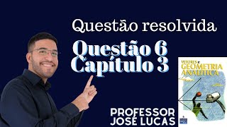 Vetores Paulo Winterle Questões Resolvidas Questão 6 Capítulo 3 [upl. by Lochner]