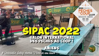 SIPAC 2022 SALON DES PECHES AU COUP  AMIENS  NOV 2022 [upl. by Inna807]