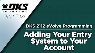 DKS Tech Tips DoorKing 2112 eVolve Video Entry System – Adding Your Entry System to Your Account [upl. by Albin]