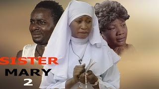 Sister Mary 2  Newest Nigerian Nollywood Movie [upl. by Edwin]