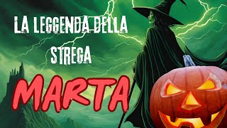 LA LEGGENDA DELLA STREGA MARTA  STORIE PER HALLOWEEN  MISTERO [upl. by Courtund]