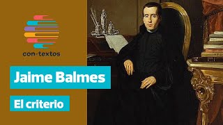 Jaime Balmes  quotEl Criterioquot [upl. by Kelvin]