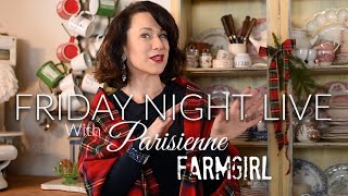 Friday Night LIVE with Parisienne Farmgirl [upl. by Alakim]