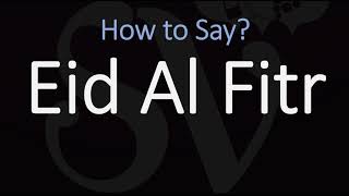 How to Pronounce Eid Al Fitr [upl. by Noraha274]