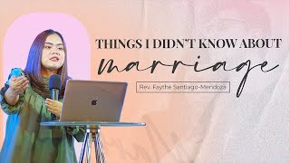 THINGS I DIDNT KNOW ABOUT MARRIAGE  PASTOR FAYTHE SANTIAGOMENDOZA [upl. by Ahtiuqal724]