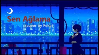 Sen Ağlama Badem cover by Feka [upl. by Lesab]