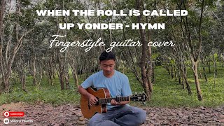 When the roll is called up yonder  hymn fingerstyle guitar cover [upl. by Johnette987]