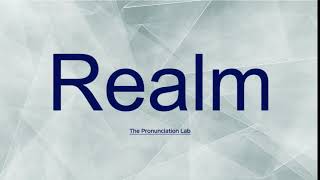 Realm Pronunciation How to Pronounce Realm  Learn the Right Way Easily [upl. by Irv]