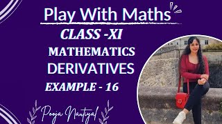 NCERT  DERIVATIVES  Class 11  CBSE  EXAMPLES16  CHAPTER 12  Play With Maths [upl. by Jak345]