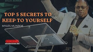 Top 5 Secrets to Keep to Yourself  Myles Munroe Inspiration motivation [upl. by Annert]