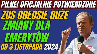 🚨 PILNE OFICJALNIE POTWIERDZONE ✅ DUŻE ZMIANY DLA EMERYTÓW OD 3 LISTOPADA 2024 ZUS OGŁOSIŁ SZCZEG [upl. by Lauzon275]