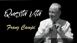 Franz Campi  Questa vita  Il Sentimento Prevalente [upl. by Attennyl]