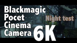 Blackmagic Pocket Cinema Camera 6K Night test [upl. by Dadinirt821]