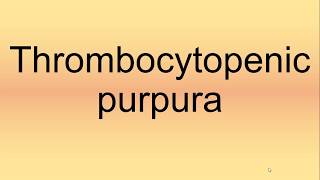 Thrombocytopenic Purpura Pronunciation  How to Say  How to Pronounce [upl. by Nylatsirk]