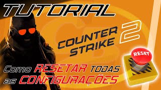 TUTORIAL  Como RESETAR TODAS as CONFIGURAÇÕES do Counter Strike 2 CS2 [upl. by Fondea580]