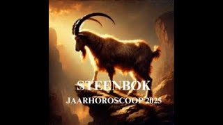 STEENBOK 2025 Jaarhoroscoop 2025 STEENBOK [upl. by Reagan307]