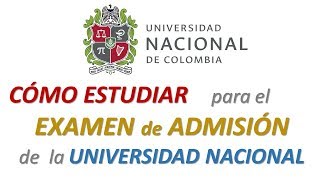 👍🇨🇴 CÓMO ESTUDIAR para el EXAMEN de ADMISIÓN de la UNIVERSIDAD NACIONAL de COLOMBIA UNAL 👍🇨🇴 [upl. by Adara]