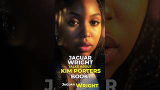 JAGUAR WRIGHT talks about KIM PORTERS BOOK Jaguar Wright [upl. by Renado]