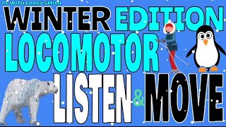 LOCOMOTOR LISTEN amp MOVE  WINTER EDITION Pre K 2nd Grade PhysEd Warm Up [upl. by Lizette]