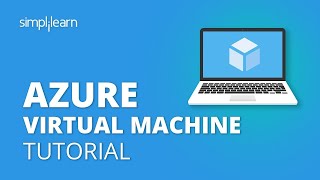 Azure Virtual Machine Tutorial  Creating A Virtual Machine In Azure  Azure Training  Simplilearn [upl. by Trstram]