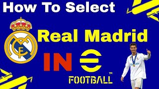 How To Select Real Madrid Club In eFootball 2023 [upl. by Hodess372]