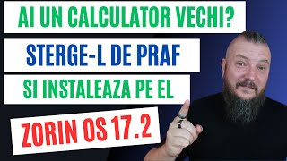 Ai Un Calculator Vechi Stergel De Praf Si Instaleaza Pe El ZORIN OS 172 [upl. by Sari]